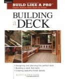 Building a deck : expert advice from start to finish