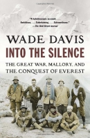 Into the silence : the Great War, Mallory, and the conquest of Everest