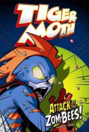Tiger Moth. Book 7, Attack of the zom-bees!