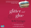 Glitter and glue [CD book] : a memoir