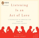 Listening is an act of love [CD book] : a celebration of American life from the StoryCorps Project.
