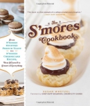 S'mores cookbook : from s'mores stuffed French toast to a s'mores cheesecake recipe, treat yourself to s'more of everything