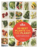 50 best plants on the planet : the most nutrient-dense fruits and vegetables, in 150 delicious recipes