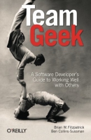 Team geek : a software developer's guide to working well with others