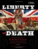 Liberty or death : the surprising story of runaway slaves who sided with the British during the American Revolution