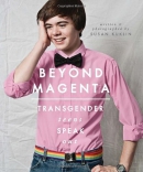 Beyond magenta : transgender teens speak out