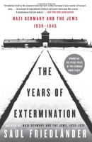 The years of extermination : Nazi Germany and the Jews, 1939-1945