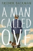 A Man Called Ove : A Novel 