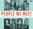 People We Meet [CD Book] : Unforgettable Conversations.