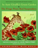 In Aunt Giraffe's green garden [music CD] : The frogs wore red suspenders