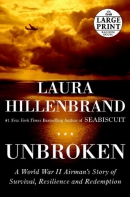 Unbroken [large print] : a World War II story of survival, resilience, and redemption