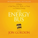 The energy bus [CD book] : 10 rules to fuel your life, work, and team with positive energy