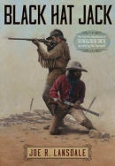 Black Hat Jack : the true life adventures of Deadwood Dick, as told by his ownself