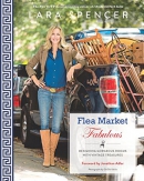 Flea market fabulous : designing gorgeous rooms with vintage treasures