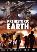 Prehistoric earth [DVD] : a natural history