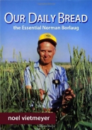 Our daily bread : the essential Norman Borlaug