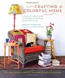 Crafting a colorful home : a room-by-room guide to personalizing your space with color