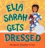 Ella Sarah Gets Dressed 