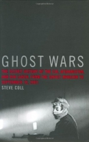 Ghost Wars : The Secret History Of The CIA, Afghanistan, And Bin Laden, From The Soviet Invasion To September 10, 2001 