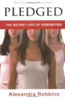 Pledged : the secret life of sororities