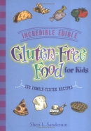 Incredible edible gluten-free food for kids : 150 family-tested recipes