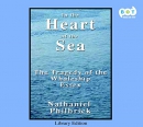 In the heart of the sea [CD book] : the tragedy of the whaleship Essex