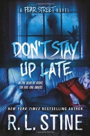 Don't stay up late : a fear street novel