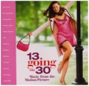 13 going on 30 [music CD] : music from the motion picture