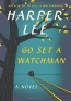 Go Set A Watchman : A Novel 