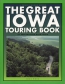 The Great Iowa Touring Book : 27 Spectacular Auto Tours 