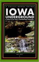 Iowa underground : a guide to the state's subterranean treasures