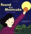 Round Is A Mooncake : A Book Of Shapes 