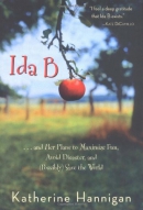 Ida B : --and her plans to maximize fun, avoid disaster, and (possibly) save the world