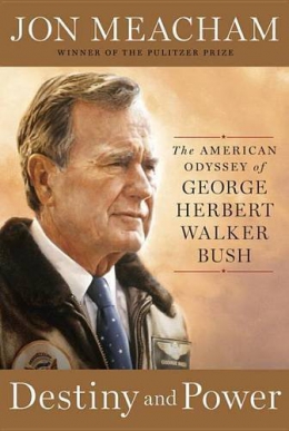 Destiny And Power [CD Book] : The American Odyssey Of George Herbert Walker Bush 