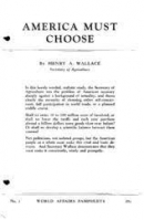 America must choose : the advantages and disadvantages of nationalism, of world trade, and of a planned middle course
