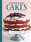 Grandbaby cakes : modern recipes, vintage charm, soulful memories