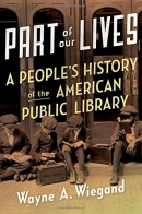 Part of our lives : a people's history of the American public library