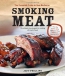 Smoking Meat : The Essential Guide To Real Barbecue 