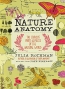 Nature Anatomy : The Curious Parts & Pieces Of The Natural World 
