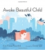 Awake Beautiful Child : An ABC Day In The Life 