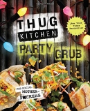 Thug Kitchen : party grub.