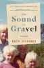 The Sound Of Gravel : A Memoir 