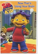 Sid the science kid [DVD]. Now that's using your brain