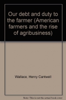Our debt and duty to the farmer