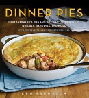 Dinner pies : from shepherd's pies and pot pies to turnovers, quiches, hand pies, and more, with 100 delectable & foolproof recipes