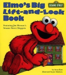 Elmo's big lift-and-look book : featuring Jim Henson's Sesame Street Muppets