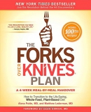 The forks over knives plan : how to transition to the life-saving, whole-food, plant-based diet