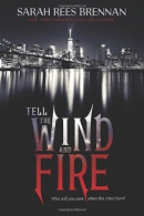 Tell the wind and fire