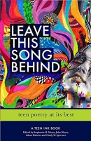 Leave this song behind : teen poetry at its best