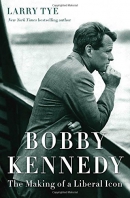 Bobby Kennedy : the making of a liberal icon